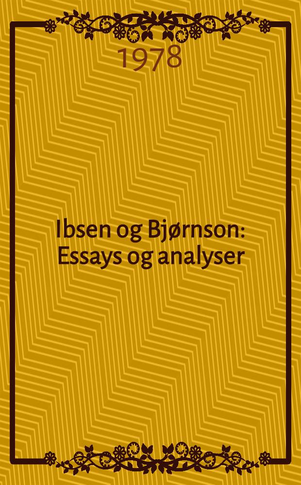 Ibsen og Bjørnson : Essays og analyser