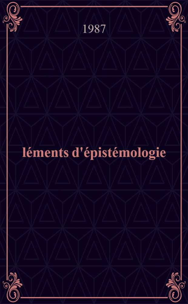 Éléments d'épistémologie