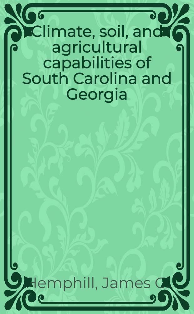 Climate, soil, and agricultural capabilities of South Carolina and Georgia
