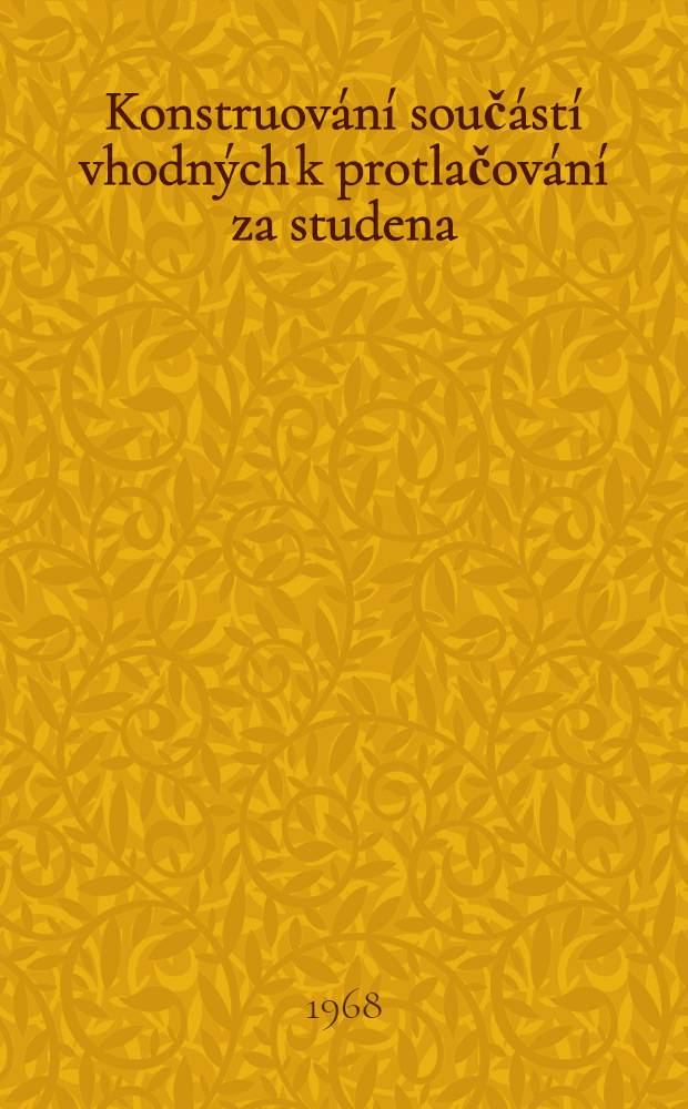 Konstruování součástí vhodných k protlačování za studena