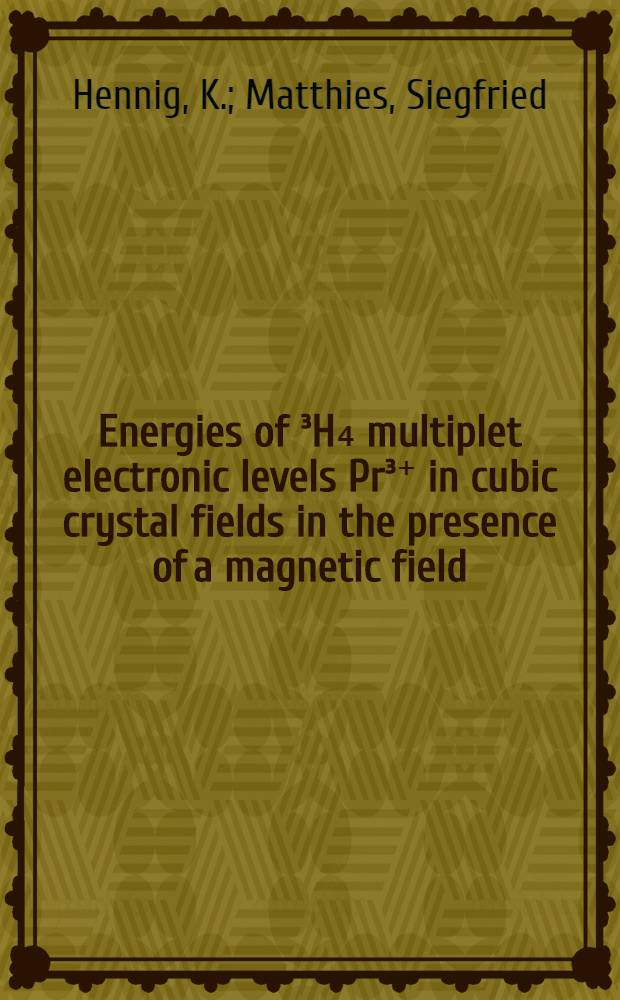 Energies of ³H₄ multiplet electronic levels Pr³⁺ in cubic crystal fields in the presence of a magnetic field