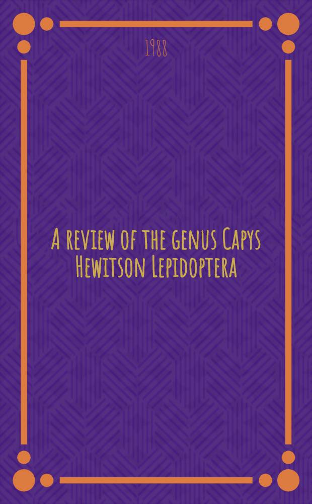 A review of the genus Capys Hewitson Lepidoptera (Lycaenidae) with descriptions of seven new species and two new subscriptions