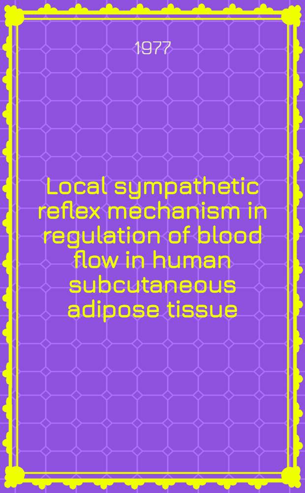 Local sympathetic reflex mechanism in regulation of blood flow in human subcutaneous adipose tissue