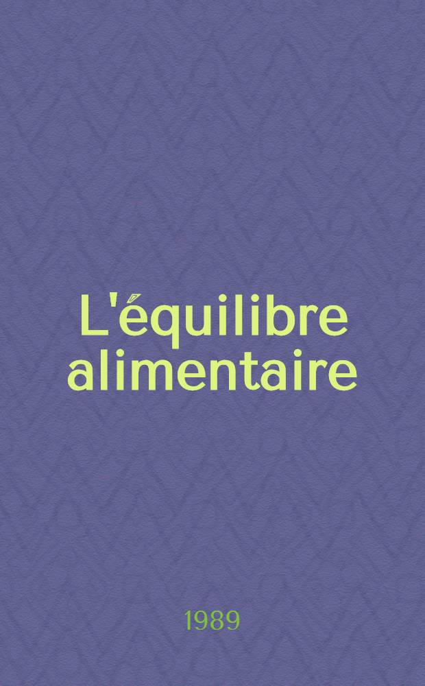 L'&eacute;quilibre alimentaire : Surpoids, diab&egrave;tes, maladies des lipides