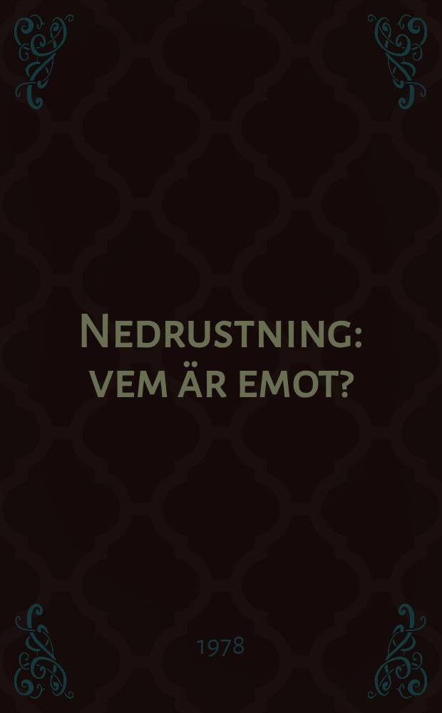 Nedrustning: vem är emot?