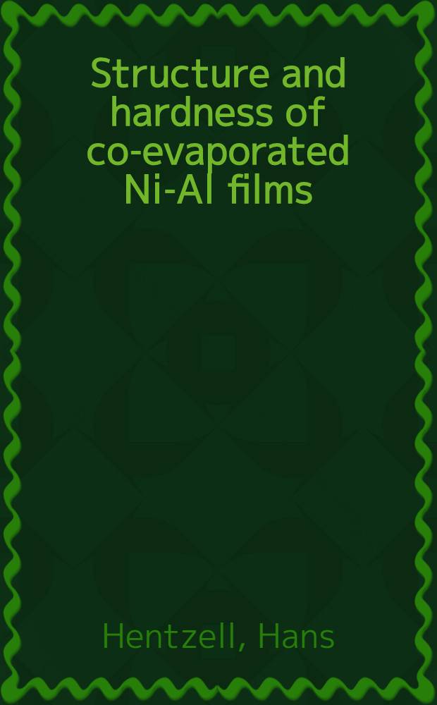 Structure and hardness of co-evaporated Ni-Al films : Akad. avh