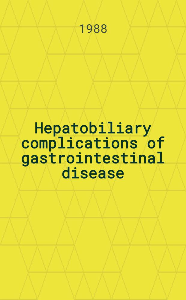 Hepatobiliary complications of gastrointestinal disease