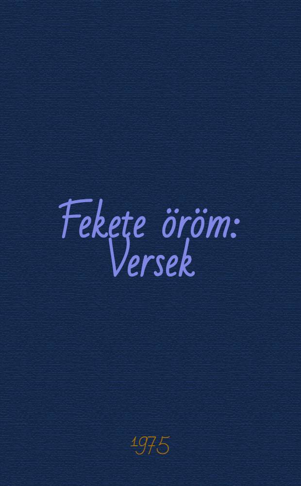 Fekete öröm : Versek