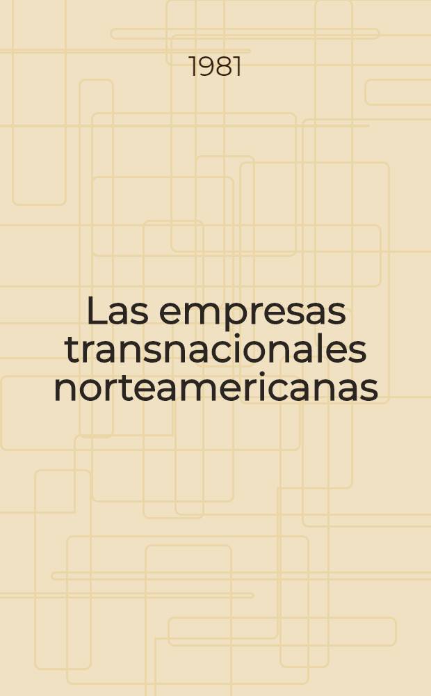 Las empresas transnacionales norteamericanas : Su influencia en la economia intern