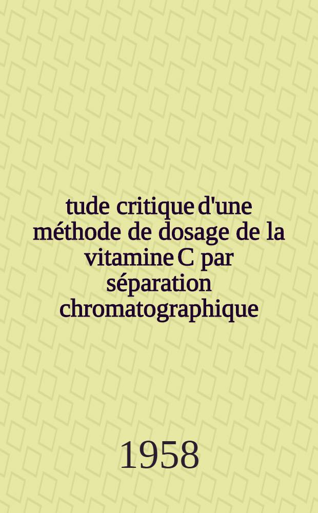 Étude critique d'une méthode de dosage de la vitamine C par séparation chromatographique : Applications