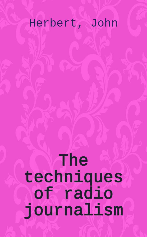 The techniques of radio journalism