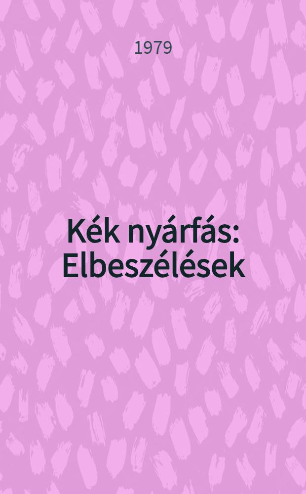 Kék nyárfás : Elbeszélések