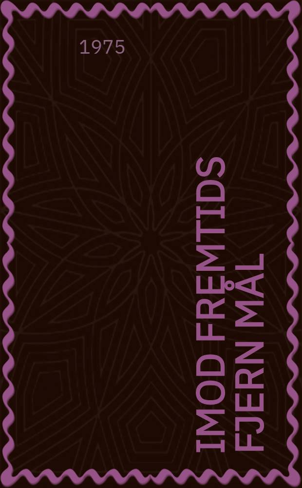 Imod fremtids fjern mål : Roman