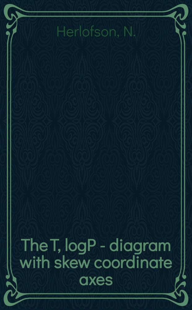 The T, logP - diagram with skew coordinate axes