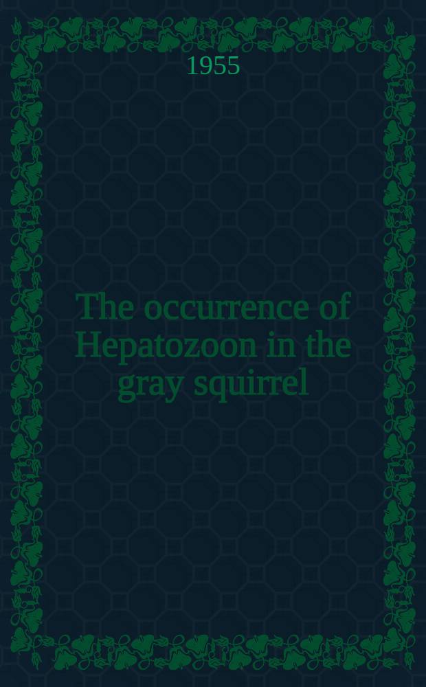 The occurrence of Hepatozoon in the gray squirrel (Sciurus carolinensis)