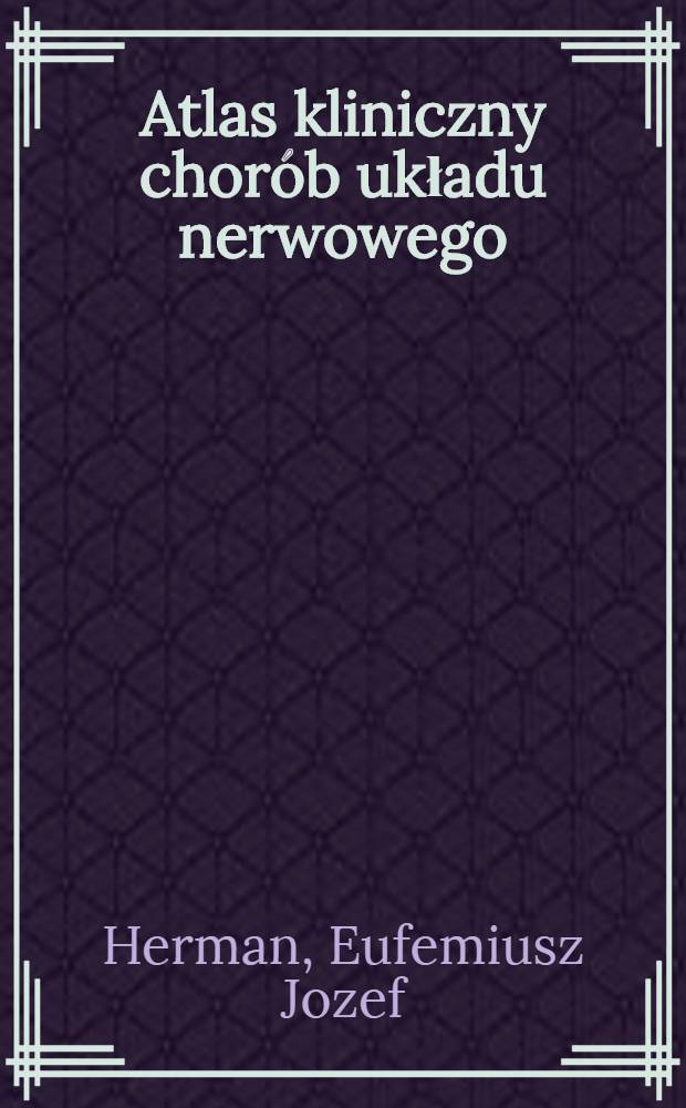 Atlas kliniczny chorób układu nerwowego
