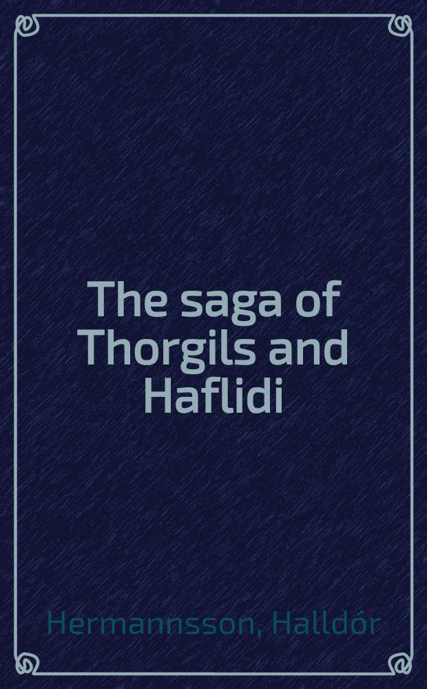 The saga of Thorgils and Haflidi = (Torgils saga ok Hafliďa)