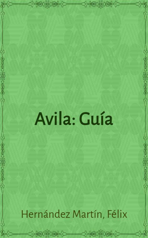 Avila : Guía