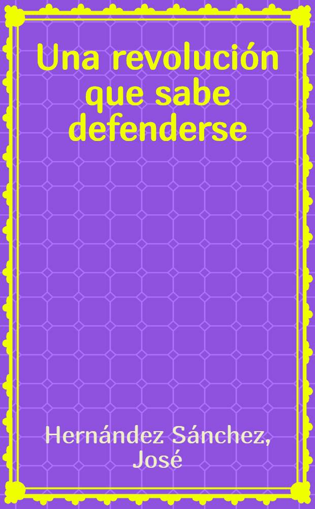 Una revolución que sabe defenderse