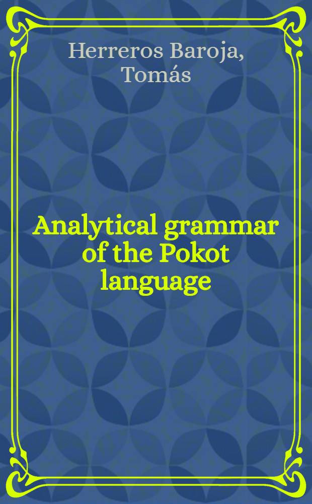 Analytical grammar of the Pokot language = Kitapu ngala pökot nyo kikir