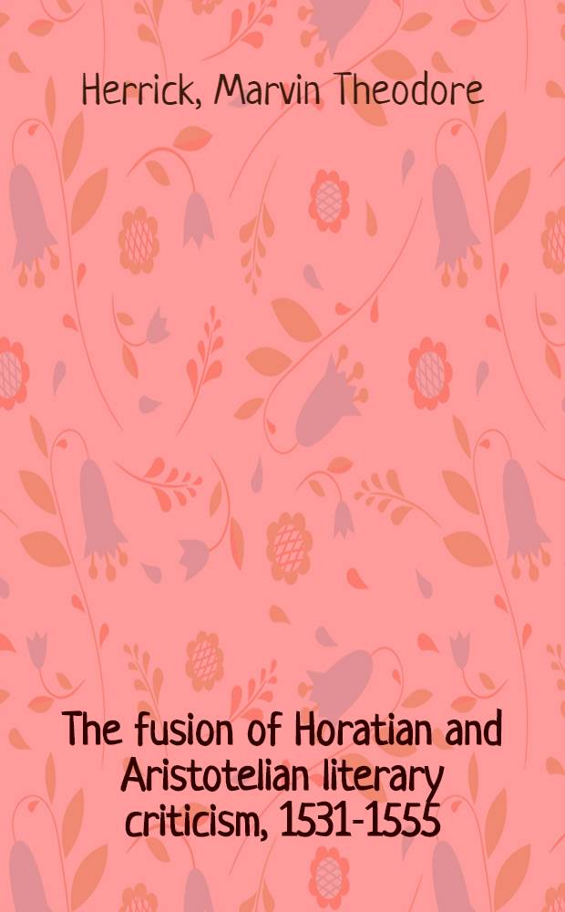 The fusion of Horatian and Aristotelian literary criticism, 1531-1555