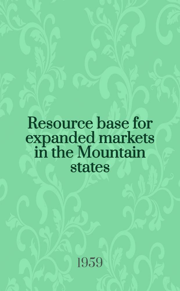 Resource base for expanded markets in the Mountain states