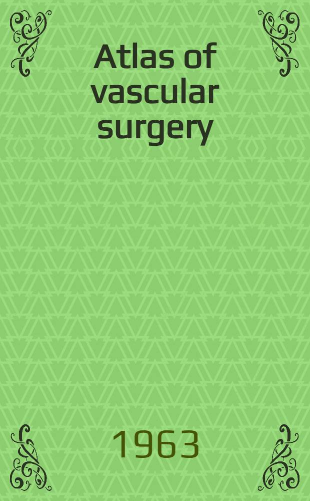 Atlas of vascular surgery