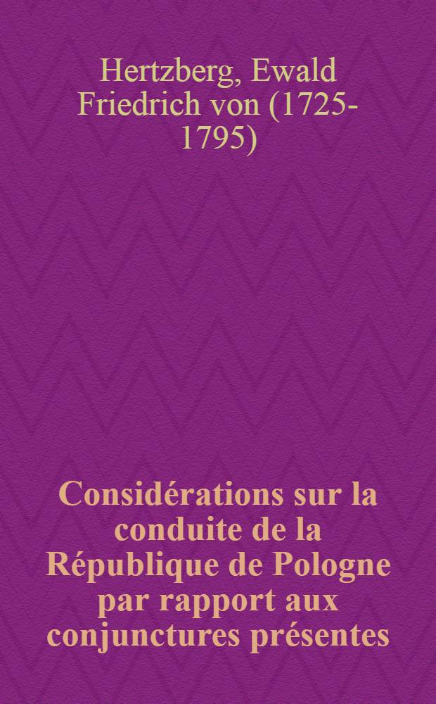 Considérations sur la conduite de la République de Pologne par rapport aux conjunctures présentes