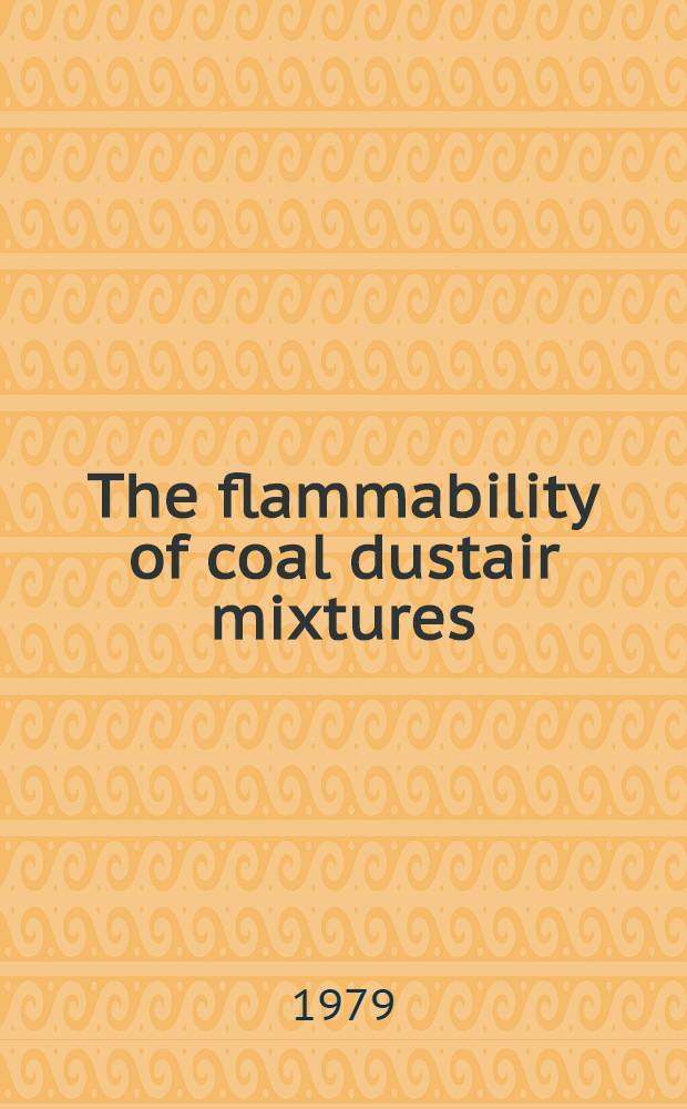 The flammability of coal dustair mixtures : Lean limits, flame temperatures, ignition energies, a. particle size effects
