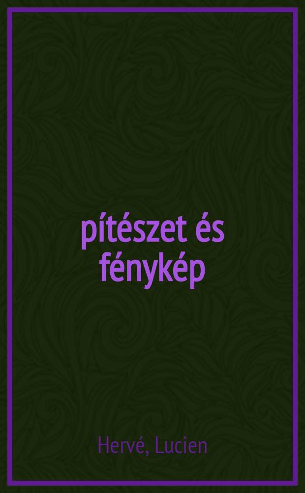 &Eacute;p&iacute;t&eacute;szet &eacute;s f&eacute;nyk&eacute;p