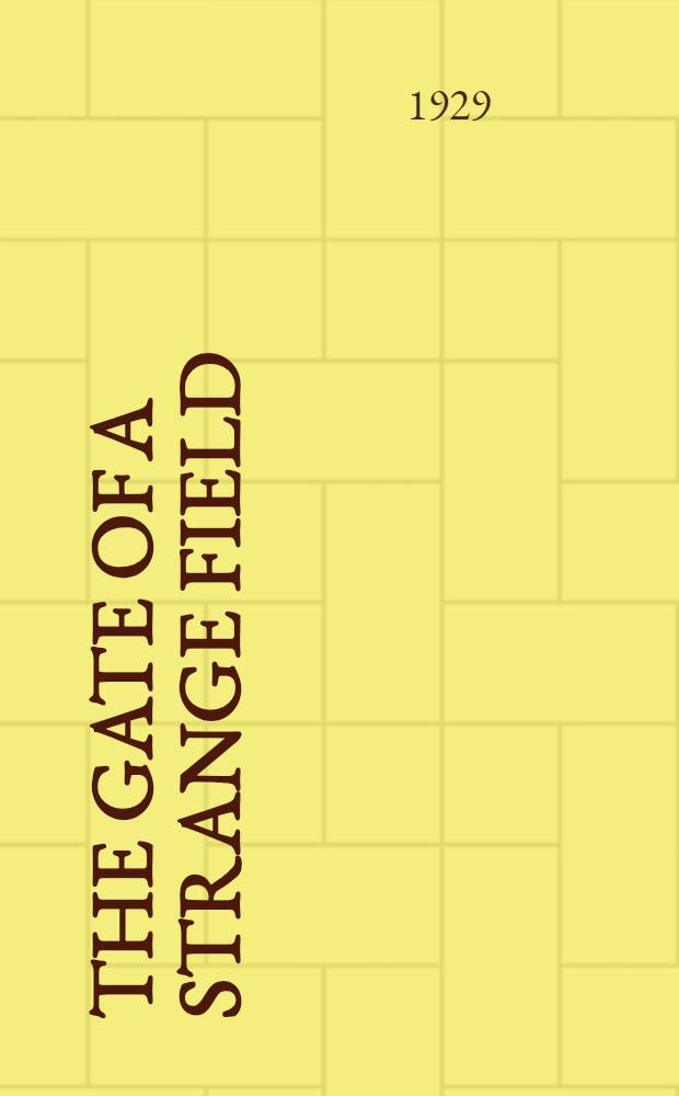 The gate of a strange field : A novel