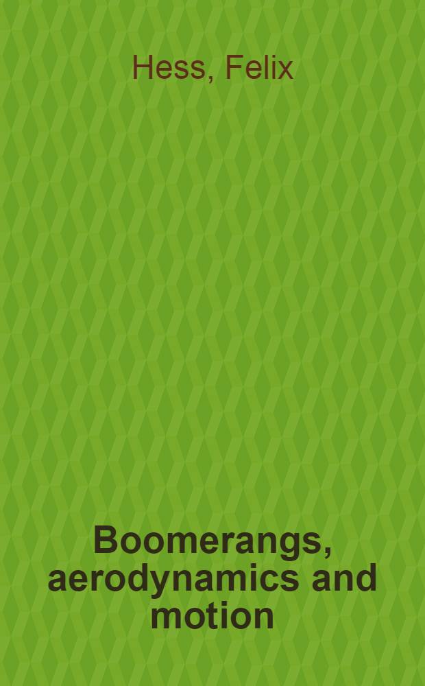 Boomerangs, aerodynamics and motion