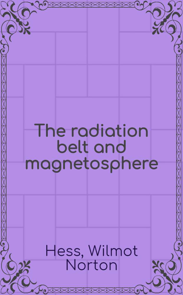 The radiation belt and magnetosphere