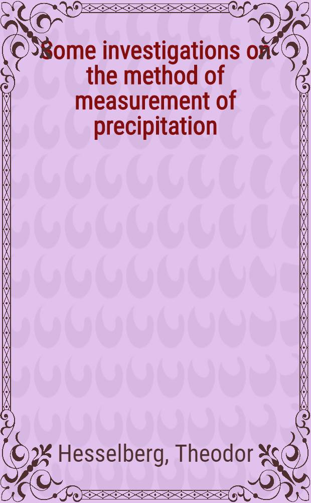 Some investigations on the method of measurement of precipitation