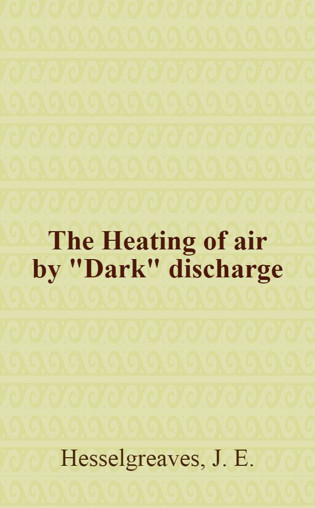 The Heating of air by "Dark" discharge