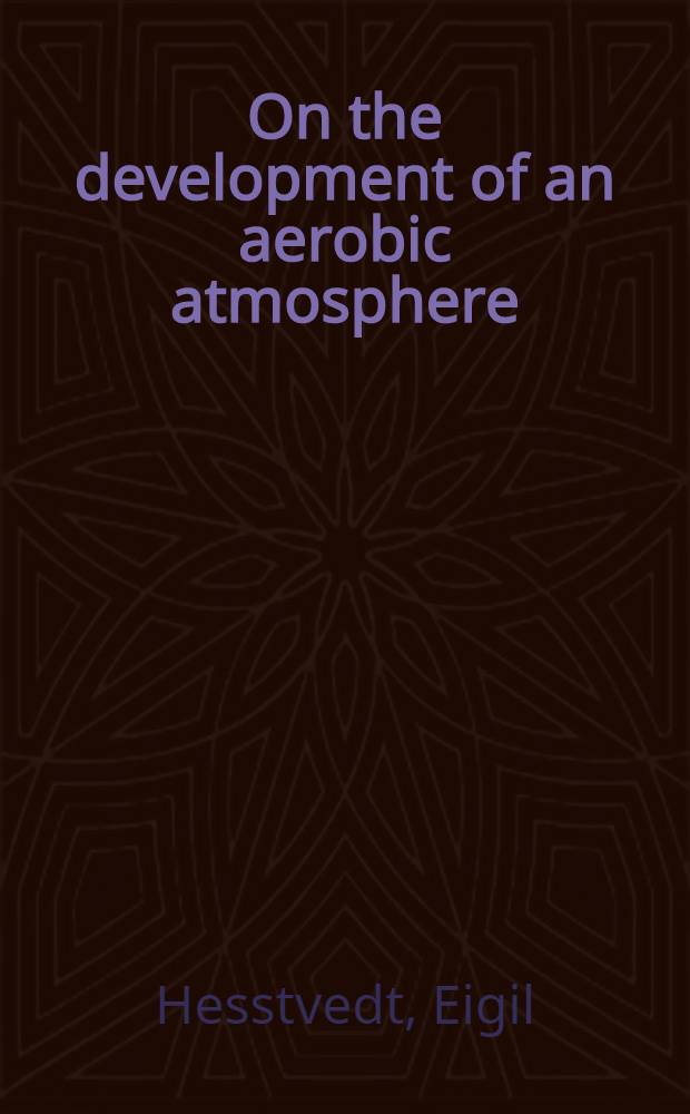 On the development of an aerobic atmosphere : A model experiment