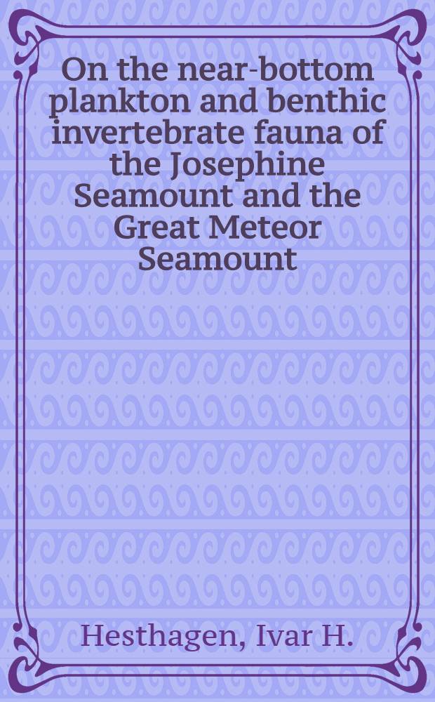 On the near-bottom plankton and benthic invertebrate fauna of the Josephine Seamount and the Great Meteor Seamount