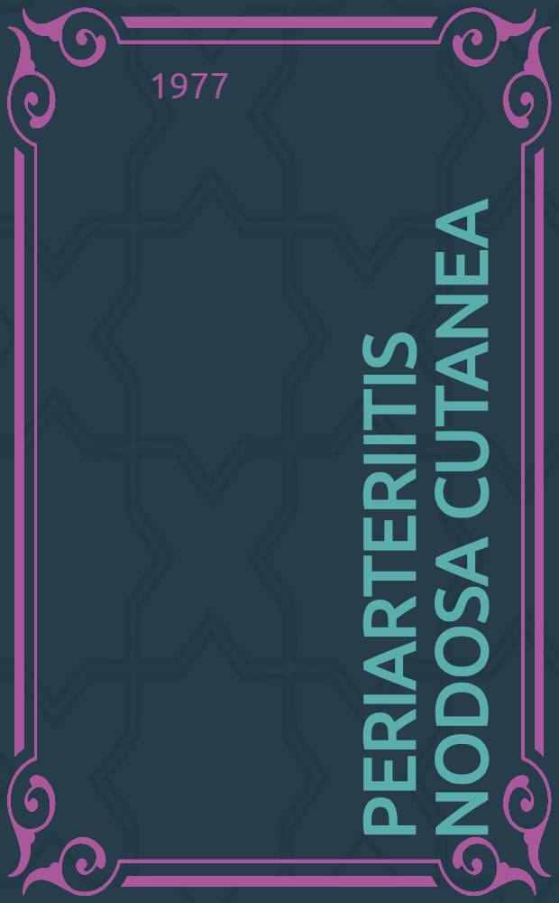 Periarteriitis Nodosa cutanea : Inaug.-Diss. der Med. Fak. der Univ. zu Bonn