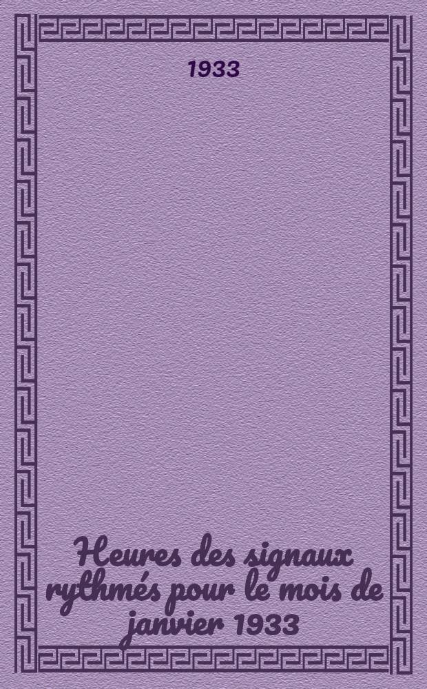 Heures des signaux rythmés pour le mois de janvier 1933