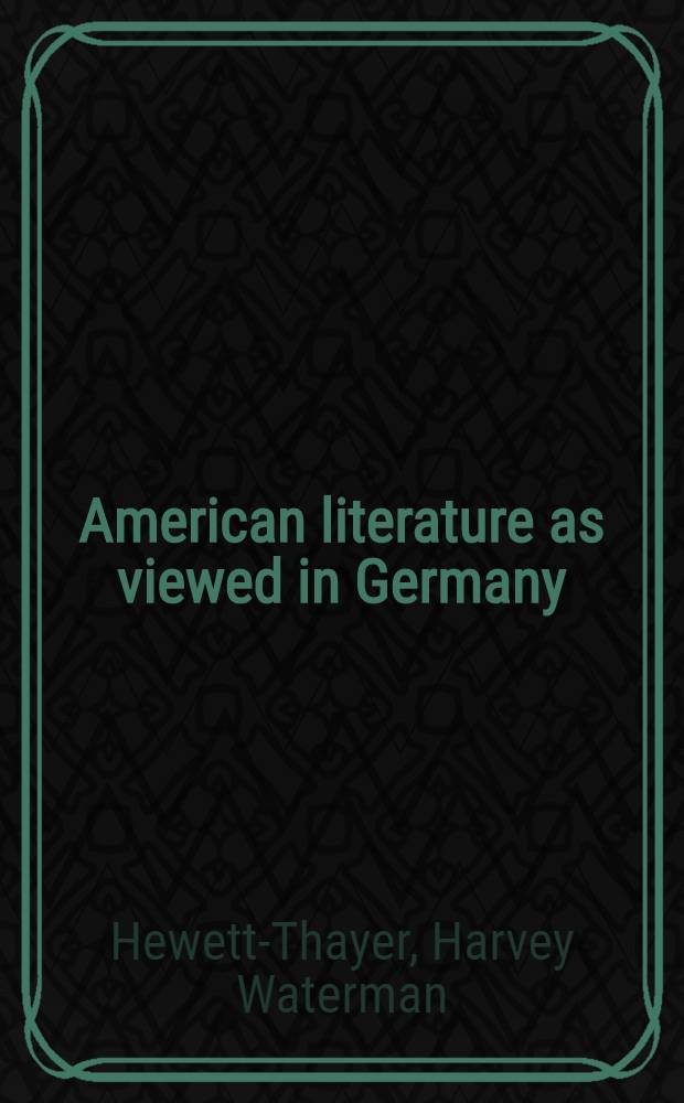 American literature as viewed in Germany : 1818-1861