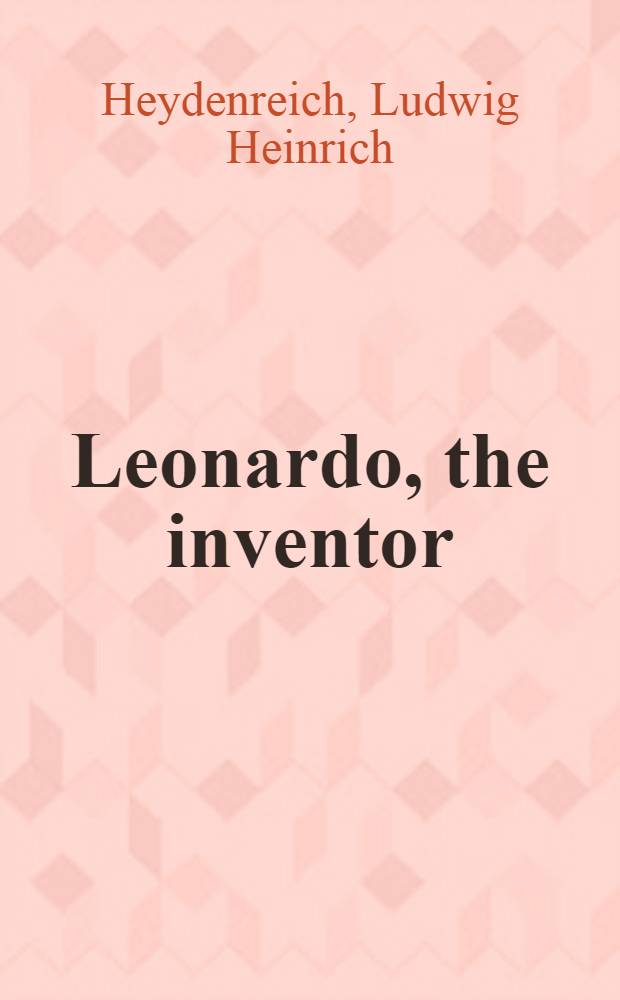 Leonardo, the inventor
