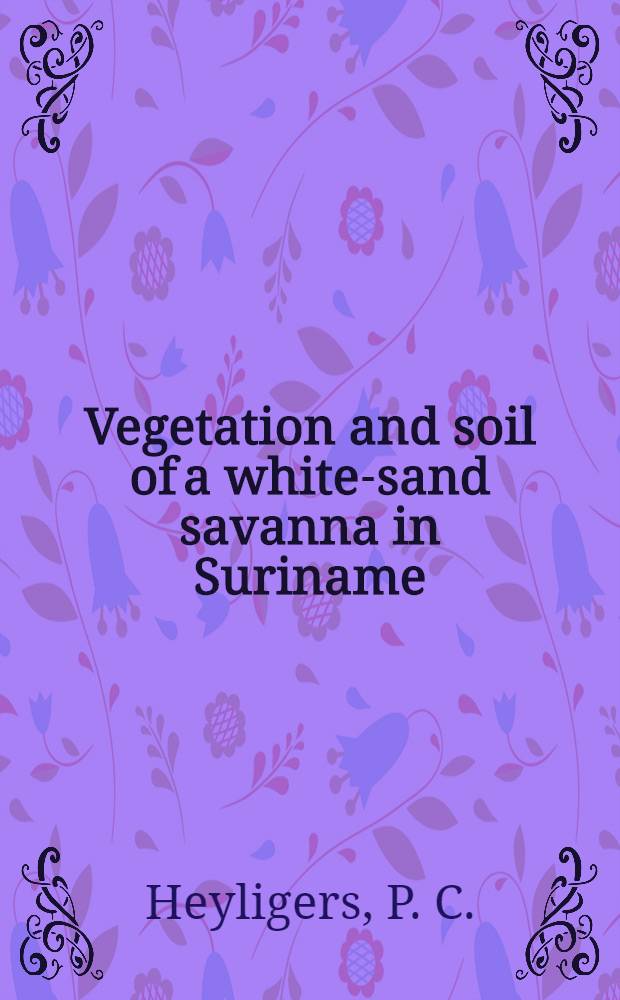 Vegetation and soil of a white-sand savanna in Suriname
