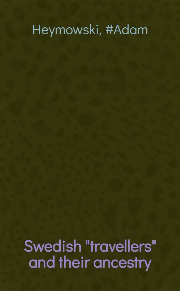 Swedish "travellers" and their ancestry : a social isolate or an ethnic minority? : Diss.