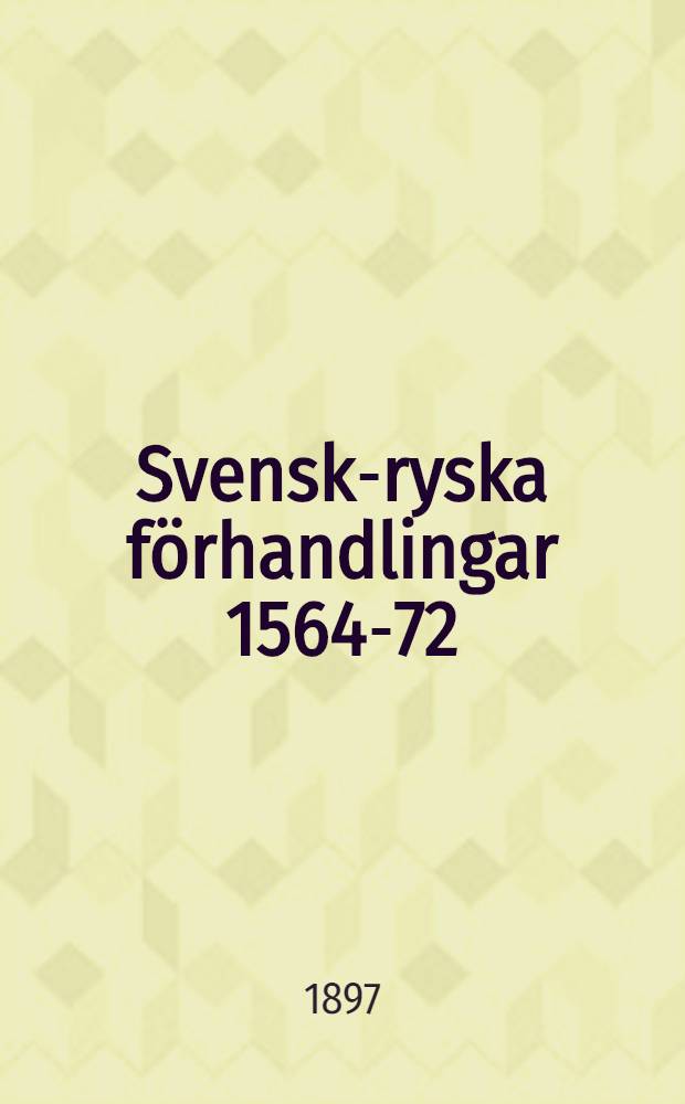 Svensk-ryska förhandlingar 1564-72 : Erik XIV:s ryska förbundsplaner