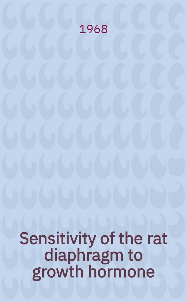 1. Sensitivity of the rat diaphragm to growth hormone; 2. Analysis of the biphasic action of growth hormone in vitro on the rat diaphragm; 3. Temporal relationship of the growth hormone effects on amino acid transport and protein synthesis in isolated rat diaphragm; 4. Influence of growth hormone on the sensitivity of rat diaphragm to insulin. P. 3, Biphasic action of growth hormone in vitro on amino acid and pentose uptake / By Åke Hjalmarson ..