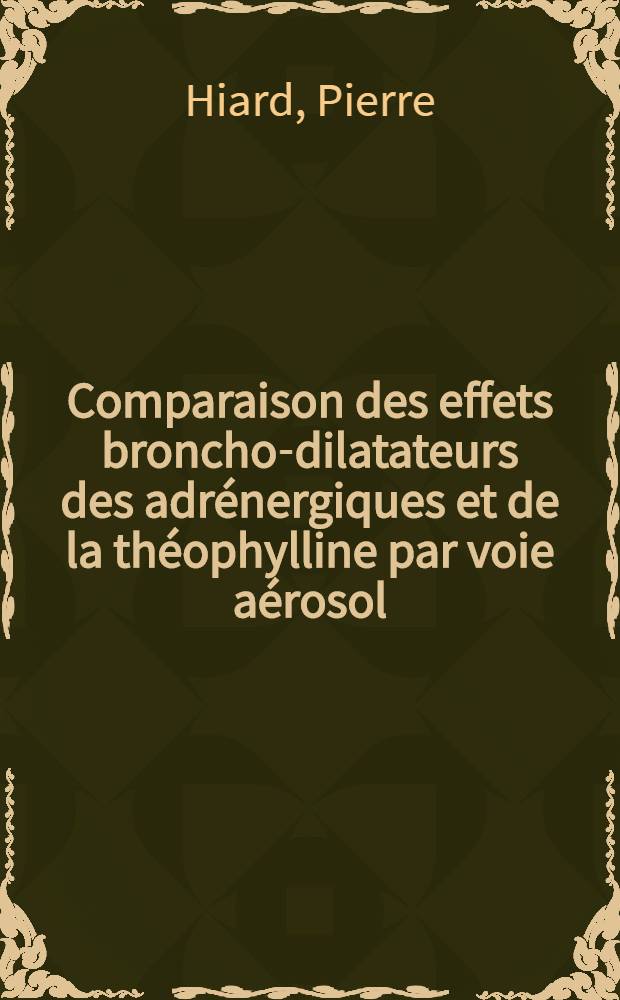 Comparaison des effets broncho-dilatateurs des adrénergiques et de la théophylline par voie aérosol : Étude expérimentale chez le cobaye : Thèse ..