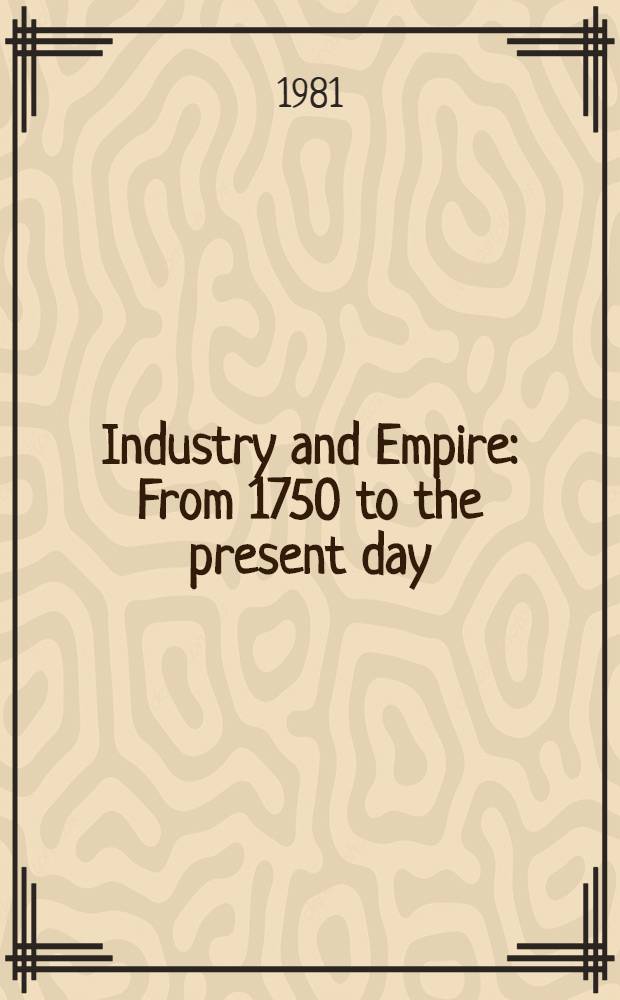 Industry and Empire : From 1750 to the present day