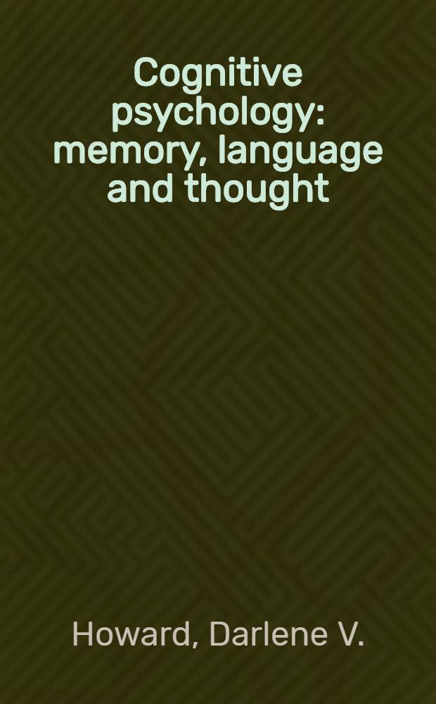 Cognitive psychology : memory, language and thought