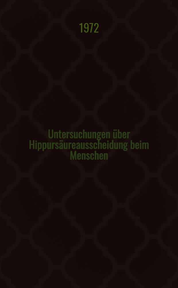 Untersuchungen über Hippursäureausscheidung beim Menschen : Inaug.-Diss. ... der ... Med. Fak. der ... Univ. Erlangen-Nürnberg