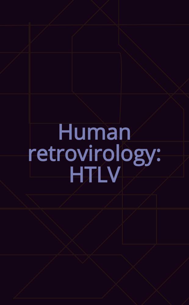 Human retrovirology : HTLV : Based on 3 day conf. held in Port of Spain, Trinidad a. Tobago in Febr., 1989